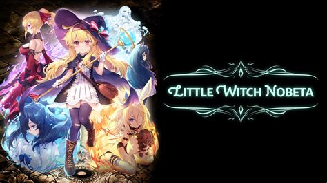The Artistic Design of Little Witch Nobeta: Bringing Magic to Life